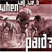 U Make My Sun Shine / When Will We B Paid?