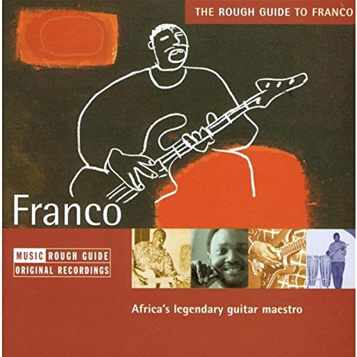 The Rough Guide to Franco: Africa's Legendary Guitar Maestro