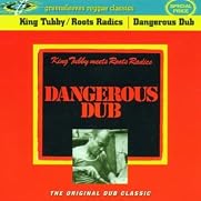 King Tubby & Roots Radics - Dangerous Dub