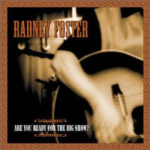 Are You Ready for the Big Show? by Radney Foster album cover