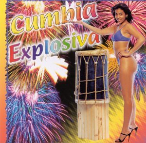 Cumbia Super Mix: Cumbia Explosiva