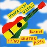 HAWAIIAN VIBES〜BEST of KA’AU CRATER BOYS