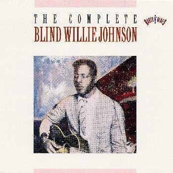 Blind Willie Johnson - The Complete Blind Willie Johnson - Zortam Music
