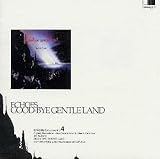 GOOD-BYE GENTLE LAND
