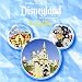 Disneyland Park in California: The Official Album