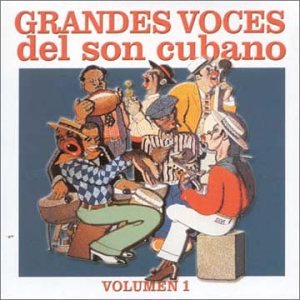 Grandes Voces del Son Cubano, Vol. 1