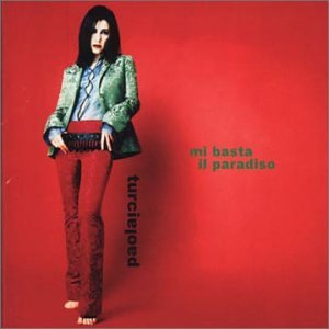 Paola Turci - Mi Basta Il Paradiso - Zortam Music