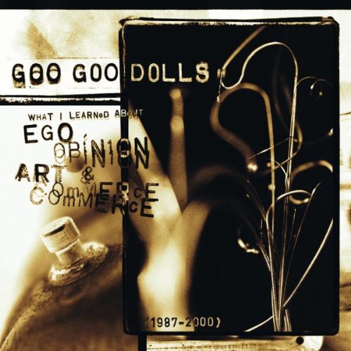 Goo Goo Dolls - Ego, Opinion, Art & Commerce - Zortam Music