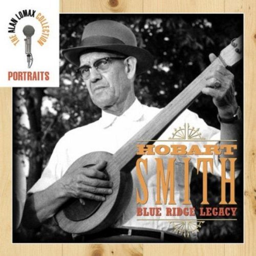Blue Ridge Legacy - The Alan Lomax Portait Series