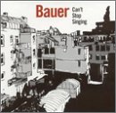 Cant Stop Singing by Bauer