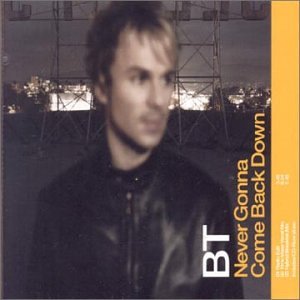 BT - Never Gonna Come Back Down - Single - Zortam Music