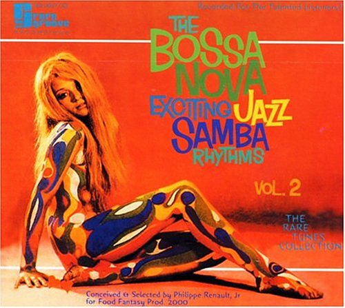 The Bossa Nova: Exciting Jazz Samba Rhythms, Vol. 2
