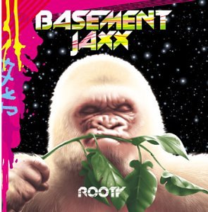 Basement Jaxx - Rooty (ME) - Zortam Music