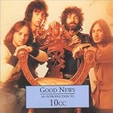 Goods News: An Introduction To by 10cc