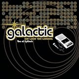 We Love Em Tonight Live at Tipitinas Live by Galactic