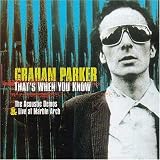 Thats When You Know Remastered Import by Graham Parker