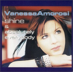 Vanessa Amorosi - Shine/Absolutely Everybody - Zortam Music