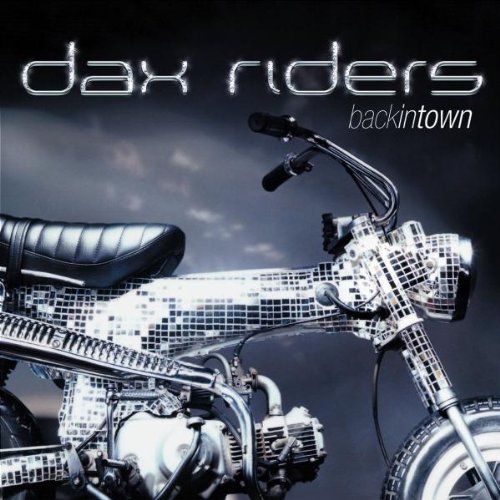 Dax Riders - Back in Town - Zortam Music