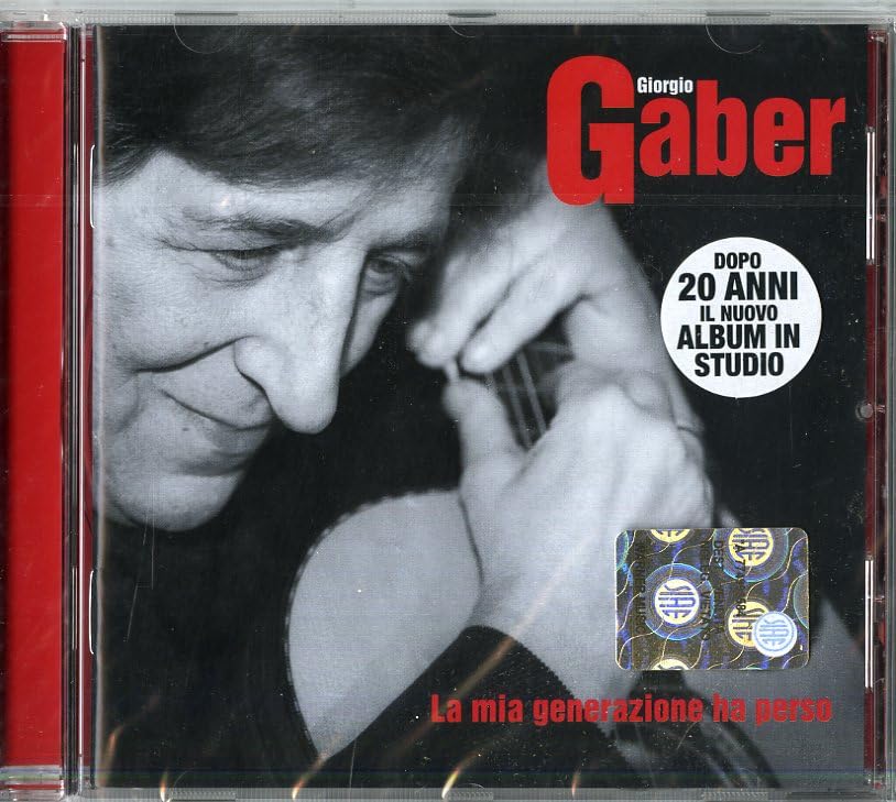 Giorgio Gaber - La Mia Generazione Ha Perso - Zortam Music