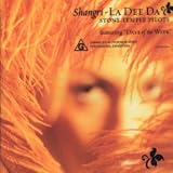 Lyrics to the Stone Temple Pilots album Shangri la Dee Da