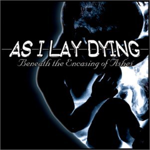 Beneath The Encasing Of Ashes