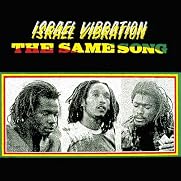 Israel Vibration - The Same Song