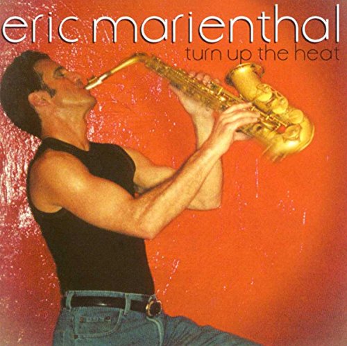 Eric Marienthal - Turn Up the Heat - Zortam Music
