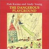 Dangerous Playground Import by Fish Karma
