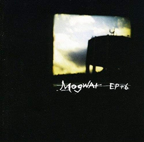 Mogwai - EP+6 - Zortam Music