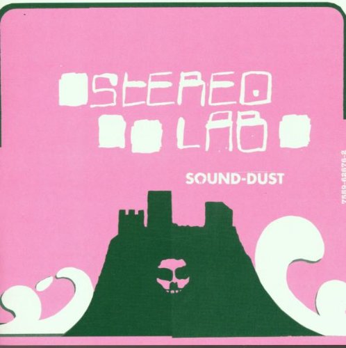 Stereolab - Sound Dust - Zortam Music