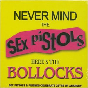 Sex Pistols & Friends - Never Mind The Sex Pistols Here