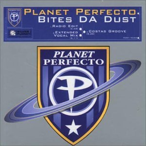 Planet Perfecto - Bites Da Dust - Zortam Music