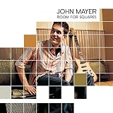 Room for Squares by John Mayer