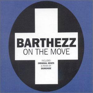 Barthezz - Barthezz - On The Move Lyrics - Zortam Music