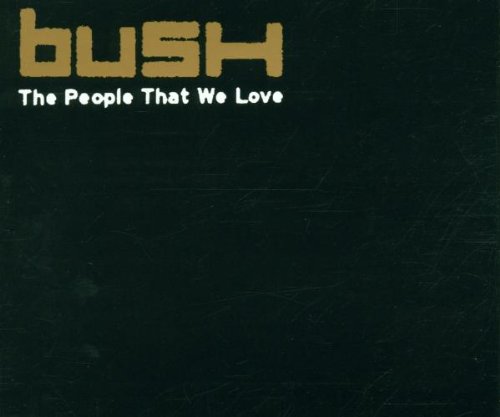 Bush - The People That We Love - Zortam Music