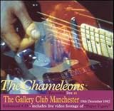 Recorded Live at the Gallery Club, Manchester 18th December 1982 by The Chameleons