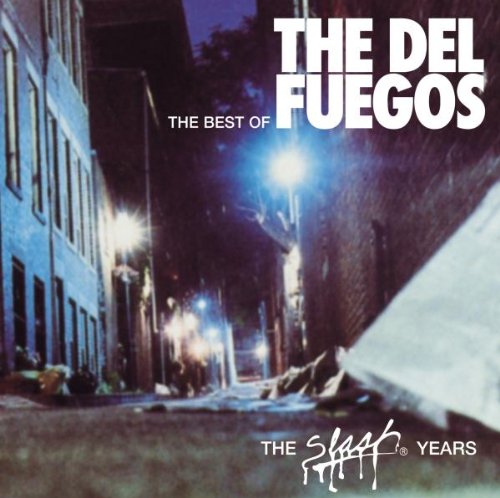 Del Fuegos - Best of the Del Fuegos: Slash Years - Zortam Music