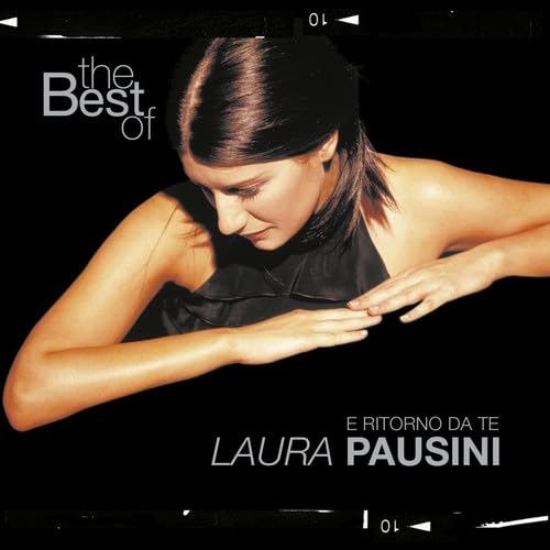 Laura Pausini - The Best Of: E Ritorno Da Te - Zortam Music