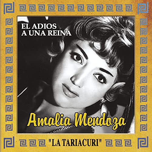 Amalia Mendoza - El Adios a Una Reina - Zortam Music