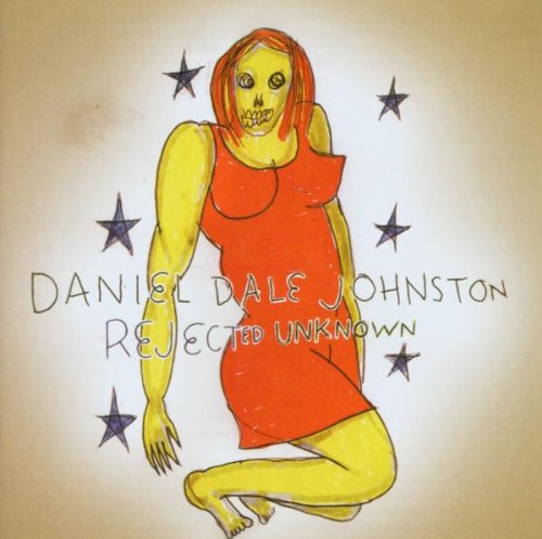 Daniel Johnston - Rejected Unknown - Zortam Music