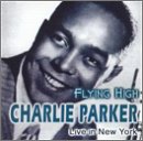 Flying High Live in New York Live by Charlie Parker
