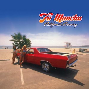 Fu Manchu - California Crossing - Zortam Music