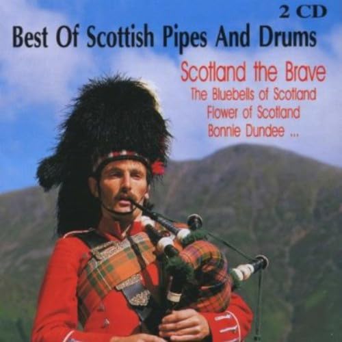 Best of Scottish Pipes and Drums: Scotland the Brave