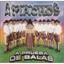 A Prueba de Balas by Banda Machos