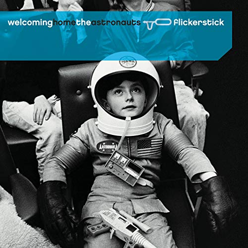 Flickerstick - Welcoming Home The Astronauts - Zortam Music
