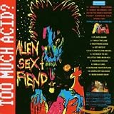 Too Much Acid by Alien Sex Fiend