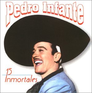 Pedro Infante - 15 Inmortales - Zortam Music