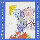 The Lucky Sperms Somewhat Humorous by Jad Fair
