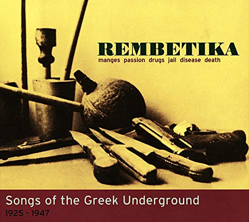 Rembetika: Songs of the Greek Underground 1925-1947