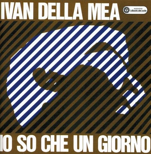 Io So Che Un Giorno